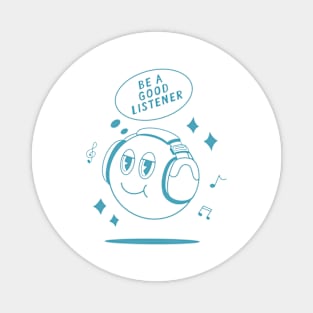 Be a Good Listener Design Magnet